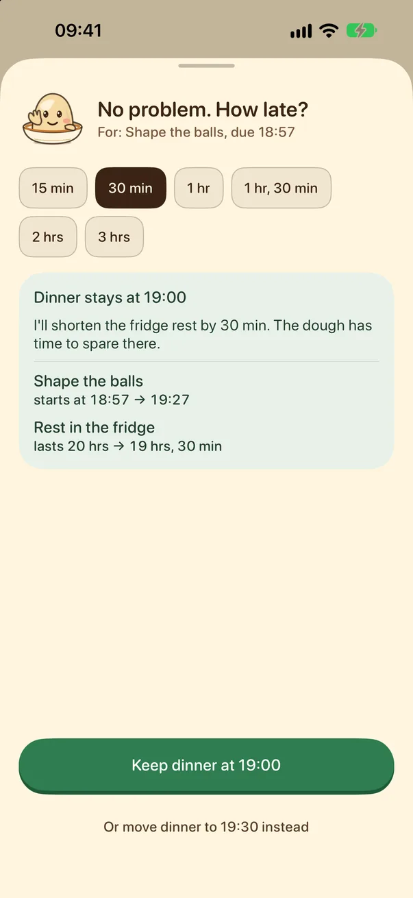 Running late: 30 minutes late, dinner stays at 19:00 because the fridge rest is 30 minutes shorter